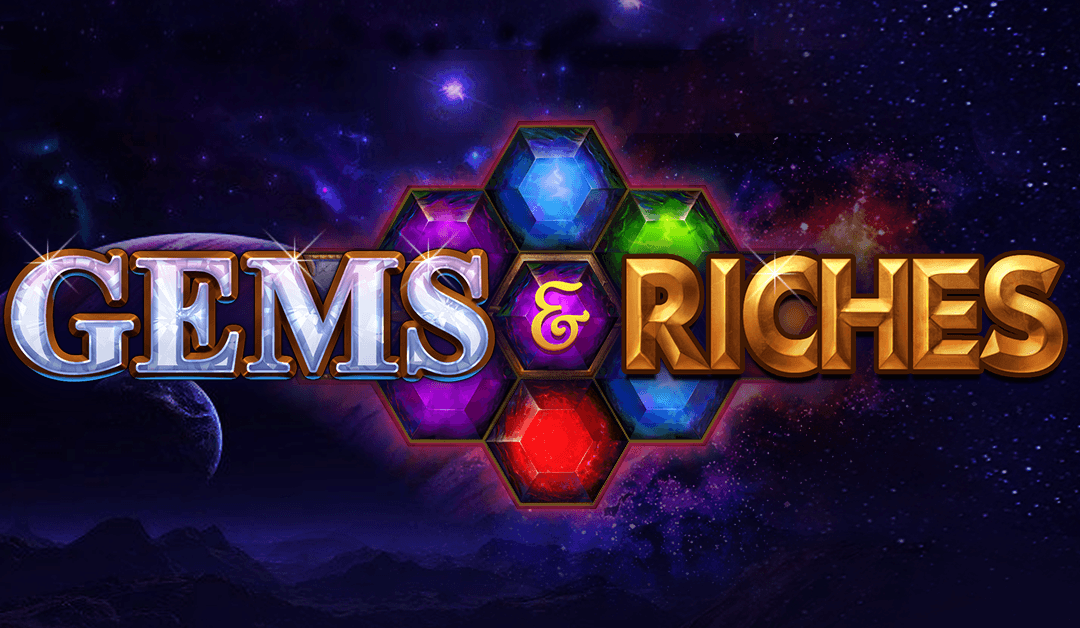 Gems & Riches