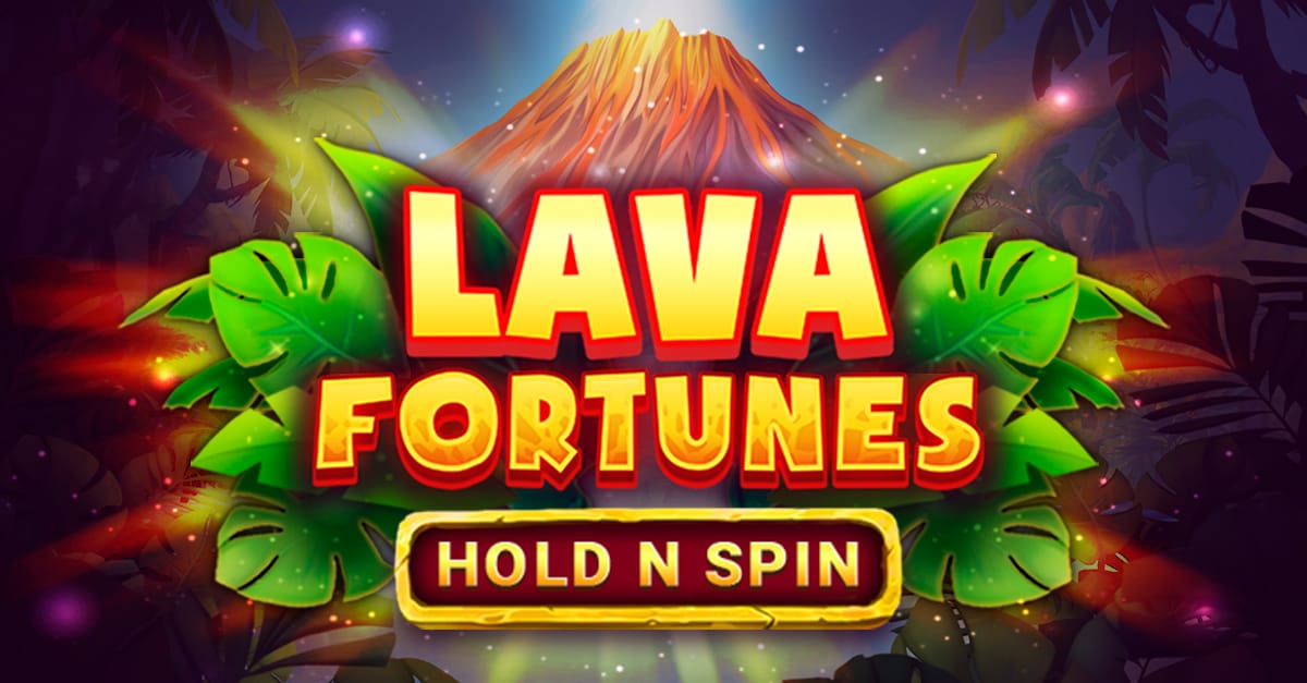 Lava Fortunes Hold N Spin