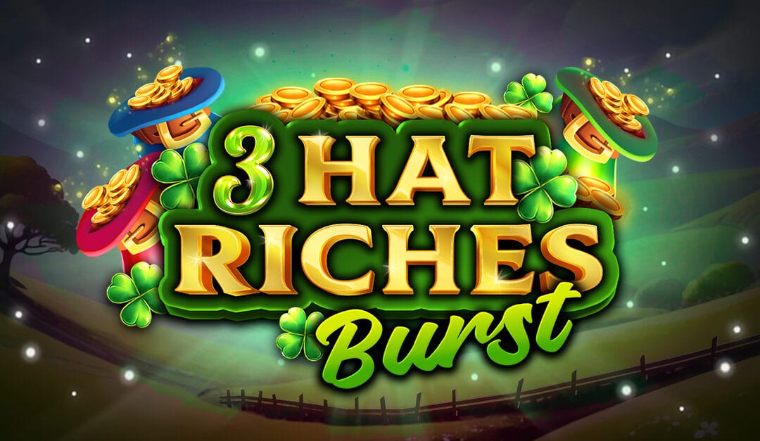 3 Hat Riches Burst™