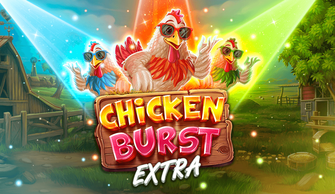 Chicken Burst Extra™