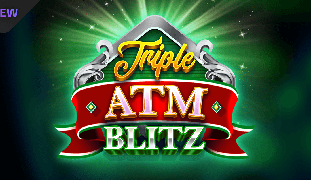 Triple ATM Blitz™